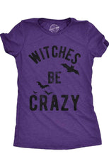 Load image into Gallery viewer, GHWD Witches Be Crazy