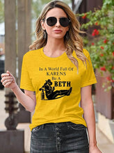 Load image into Gallery viewer, GHWD In a World Full of Karen&#39;s Be a Beth Tees
